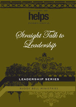 Straight Talk to Leadership by Dr. Buddy Bell Ministry of Helps