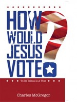 How would Jesus Vote?